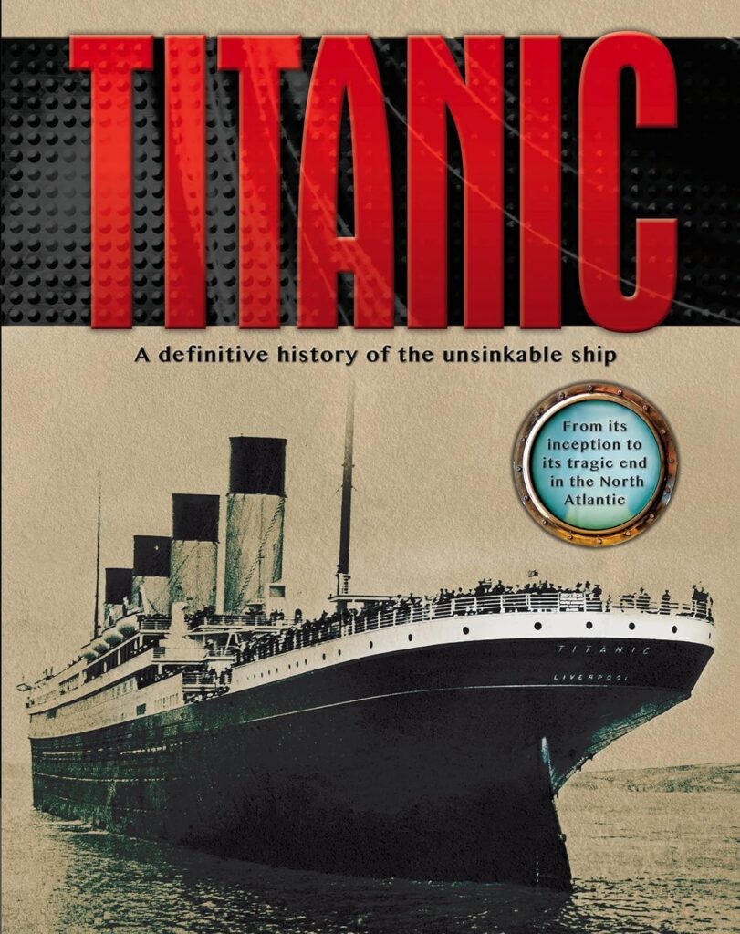 Titanic: A Definitive History of the Unsinkable Ship