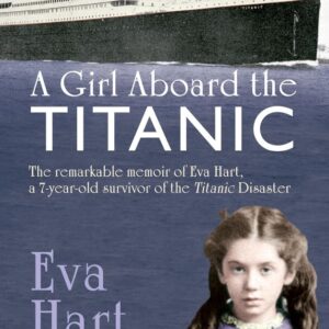 A Girl aboard Titanic Eva Hart
