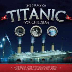 The Story of the Titanic for Children