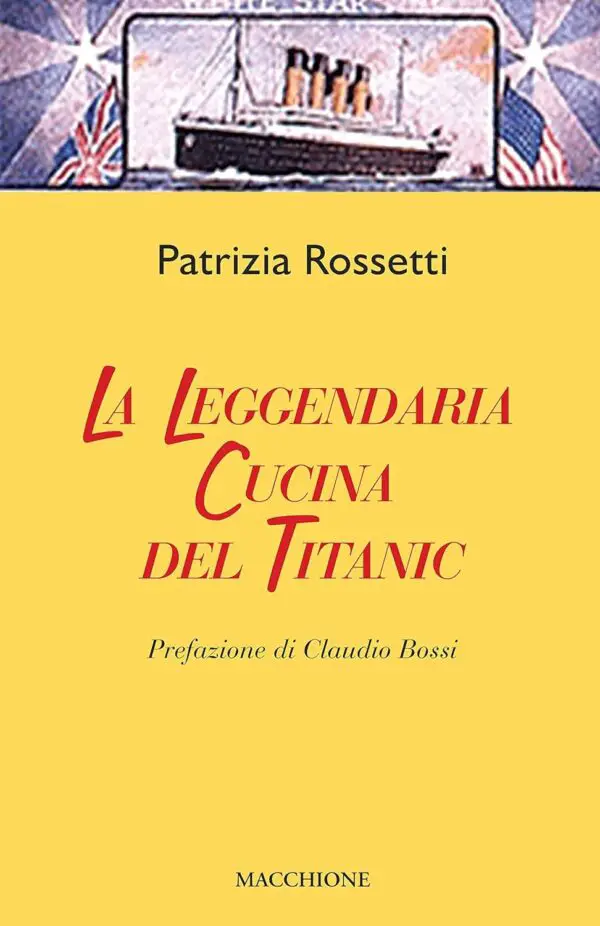 The Legendary Kitchen of the Titanic by Patrizia Rossetti - Book Cover