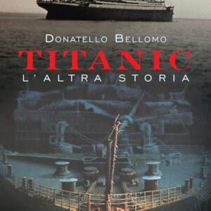 Titanic: The Untold Story - Book Cover by Donatello Bellomo, Mursia.