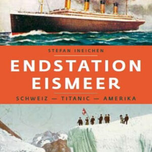 Endstation Eismeer Schweiz Titanic Amerika