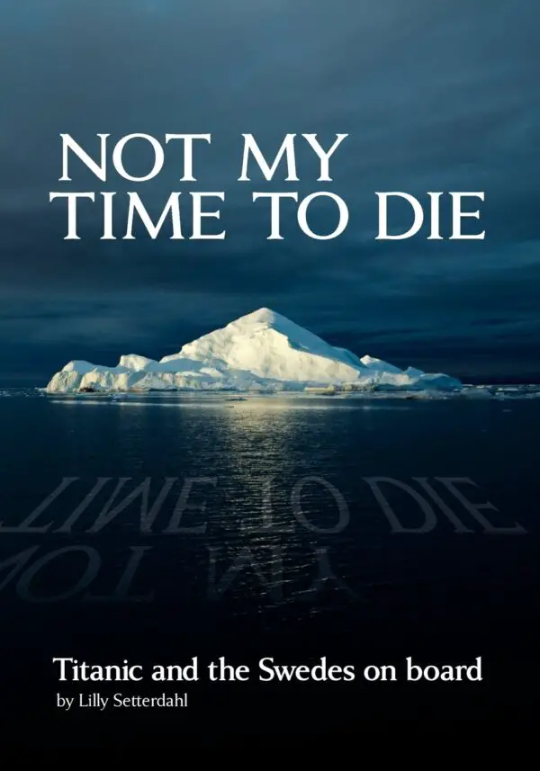 Not My Time to Die - Titanic and the Swedes on Board Front Cover
