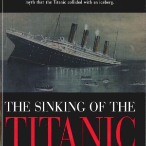 The Sinking of the Titanic Mystery Solved Captain Lewis Collins
