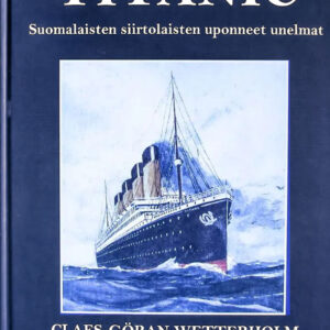 Titanic Suomalaisten Siirtolaisten Uponneet Unelmat 2